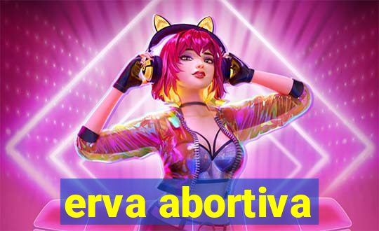 erva abortiva